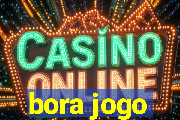 bora jogo